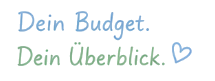 Dein Budget. Dein Überblick. ♡